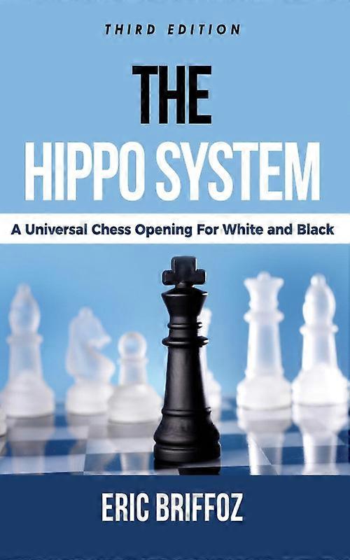 The Hippo System A Universal Chess Opening For White & Black