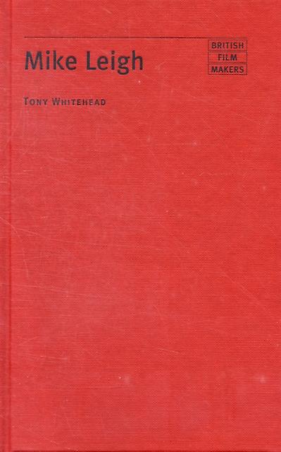 Mike Leigh by Tony Whitehead Hardback Book
