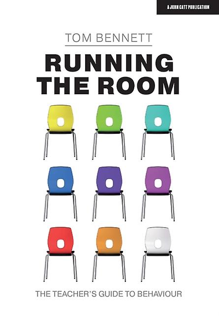 Running The Room The Teachers Guide To Behaviour by Tom Bennett Paperback