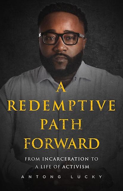 A Redemptive Path Forward by Antong Lucky Paperback