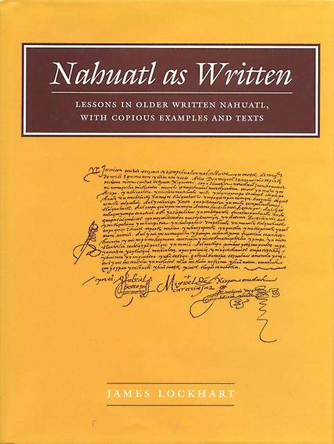 Nahuatl As Written by James Lockhart Hardback Book