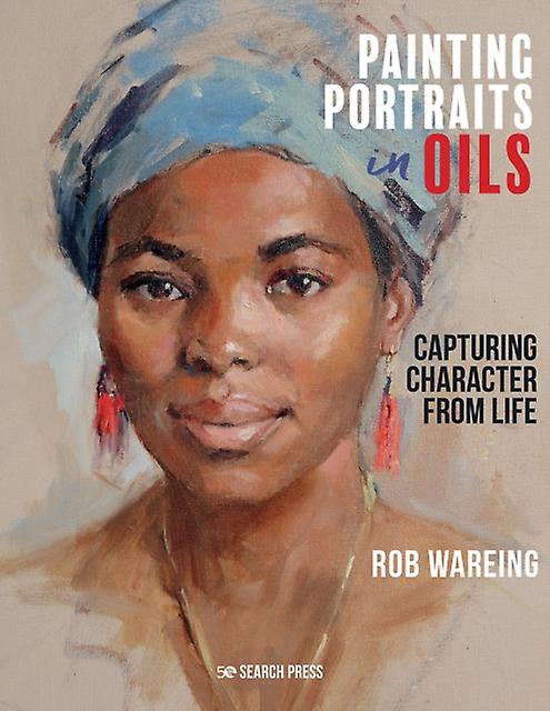 Painting Portraits In Oils by Rob Wareing Paperback Book
