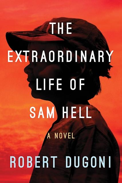 A Vida Extraordinária de Sam Hell - Robert Dugoni