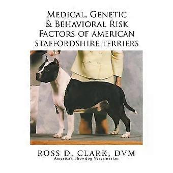 Fatores de Risco Genéticos e Comportamentais em American Staffordshire Terriers - Clark, DVM, Dr. Ross D