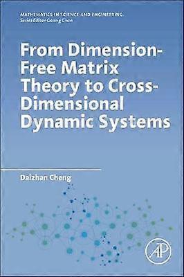 From Dimension-Free Matrix Theory to Cross-Dimensional Dynamic Systems