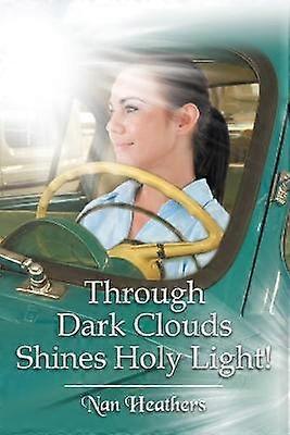 Through Dark Clouds Shines Holy Light!
