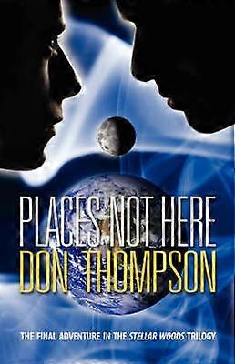 Places Not Here