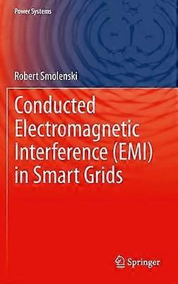 Conducted Electromagnetic Interference (EMI) in Smart Grids