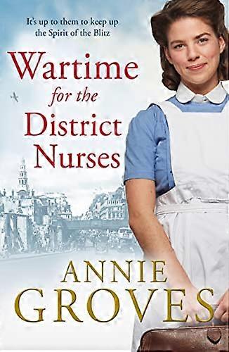 Wartime for the District Nurses (The District Nurses Book 2)