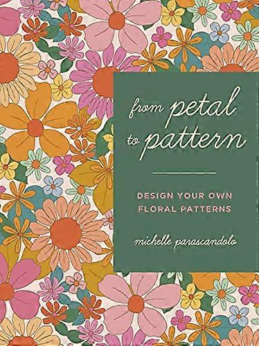 From Petal to Pattern: Design your own floral patterns. Draw on nature.