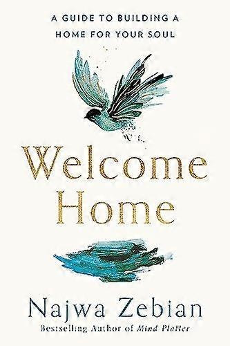 Welcome Home: A Guide to Building a Home For Your Soul