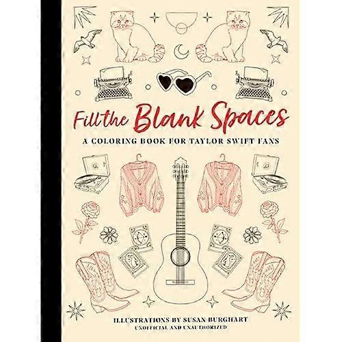 Fill the Blank Spaces : a Coloring Book for Taylor Swift Fans