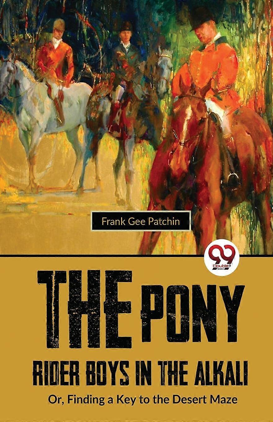 The Pony Rider Boys In The Alkali by Frank Gee Patchin Paperback Book
