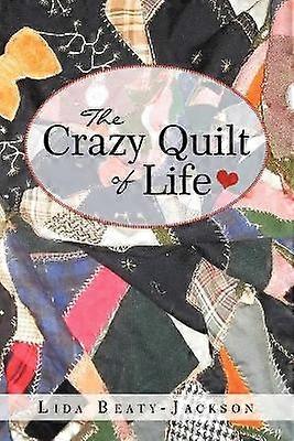 The Crazy Quilt of Life