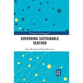 Governing Sustainable Seafood - Simon Bush