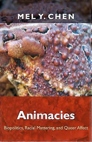 Animacies: Biopolitics Racial Mattering and Queer Affect