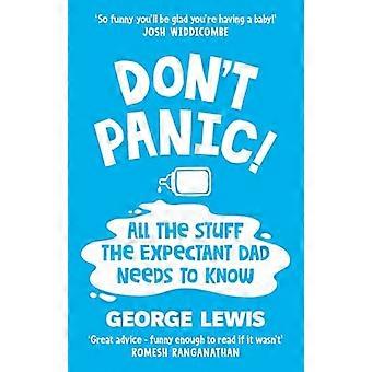 DONT PANIC All the Stuff the Expectant Dad Needs to Know by the funniest dad on Instagram (Sara Cox BBC Radio2)