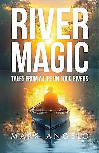 River Magic by Mark Angelo Paperback