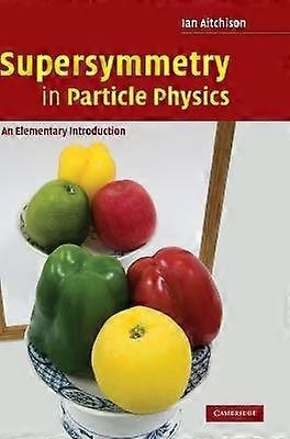 Supersymmetry in Particle Physics