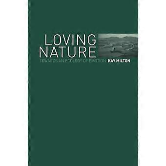 Liebevolle Natur: Auf dem Weg zu einer Ökologie der Emotionen
