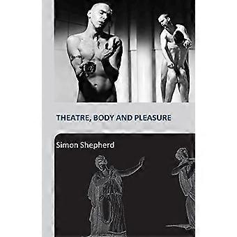 Theater, Körper und Vergnügen