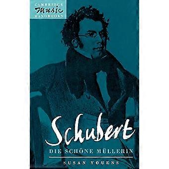 Schubert: Die Scheone Meullerin (Cambridge Music Handbooks)