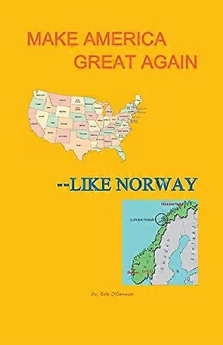 Make America Great--Like Norway