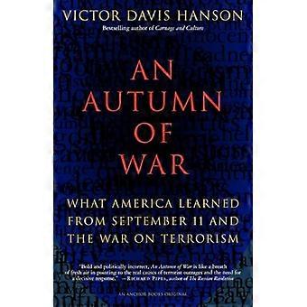 Un otoño de guerra: lo aprendido América desde el 11 de septiembre y la guerra contra el terrorismo / Victor Davis Hanson.