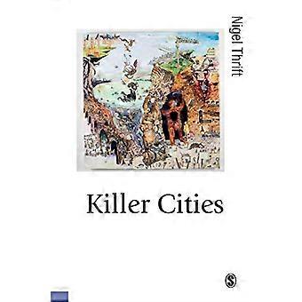 Killer Cities (opublikowane we współpracy z Theory, Culture & Society)