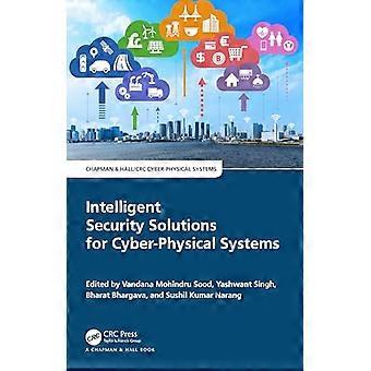 Intelligent Security Solutions for Cyber Physical Systems