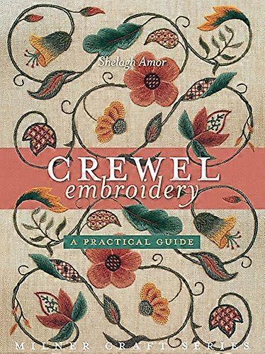Crewel Embroidery A Practical Guide