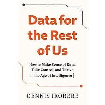 Data For The Rest Of Us - Dennis Irorere