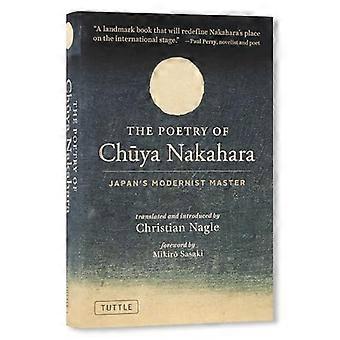 The Poetry of Chuya Nakahara Japans Modernist Master (Free bilingual audio recordings)