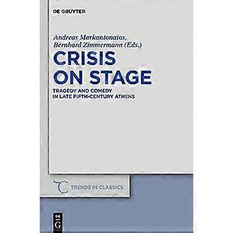 Crisis on Stage Tragedy and Comedy in Late Fifth Century Athens