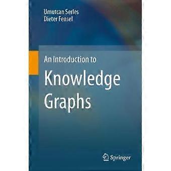 An Introduction To Knowledge Graphs - Umutcan Serles - Paperback - en Book