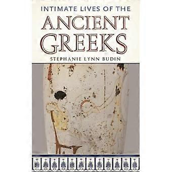 Intimate Lives Of The Ancient Greeks - Stephanie Budin - Hardcover - English Book - History
