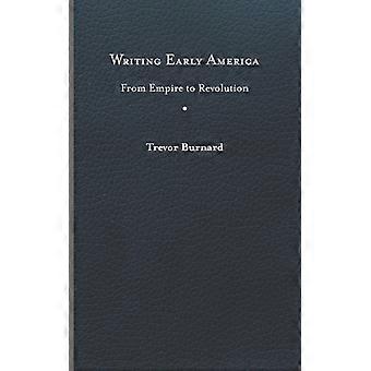 Escrevendo os primórdios da América: do Império à Revolução - Burnard, Trevor - Capa dura - Livro em inglês - História