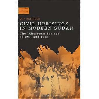 Civil Uprisings In Modern Sudan - W. J. Berridge - Hardcover - English Book - History