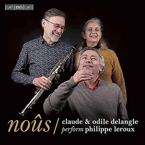 Claude & Odile Delangle - Nous: Claude & Odile Delangle Perform Philippe Leroux [CD]