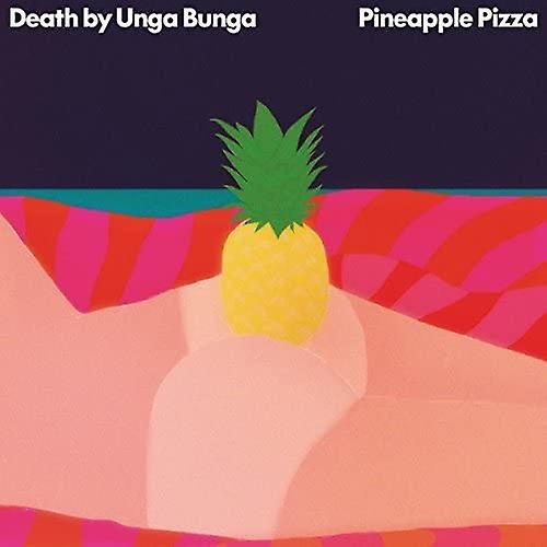 Death By Unga Bunga - Pineapple Pizza  [VINYL]