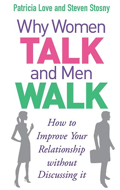 Why Women Talk And Men Walk by Steven Stosny Paperback