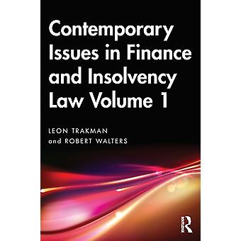 Contemporary Issues In Finance And Insolvency Law Volume 1 - Leon Trakman