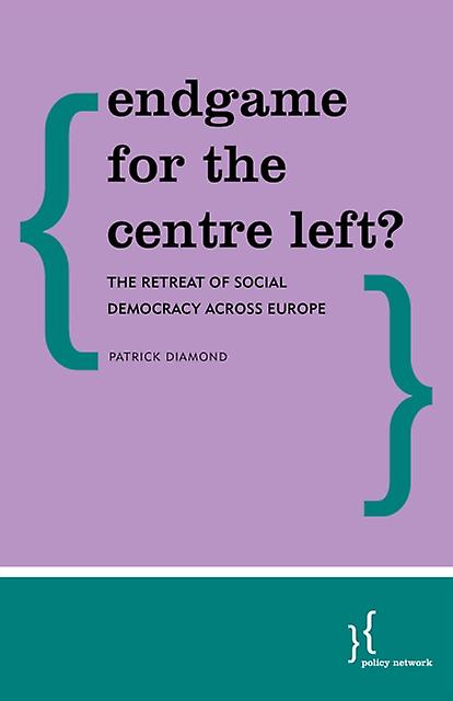 Endgame For The Centre Left by Patrick Diamond Paperback Book