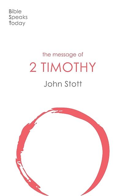 The Message Of 2 Timothy by John Author Stott Paperback Book