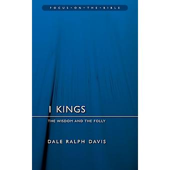 1 Reis: A Sabedoria e a Loucura - Dale Ralph Davis