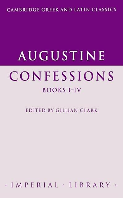 Augustine Confessions Books Iiv by Augustine Paperback