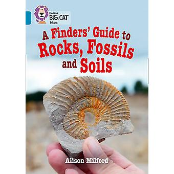 Finders Guide To Rocks Fossils And Soils - Alison Milford