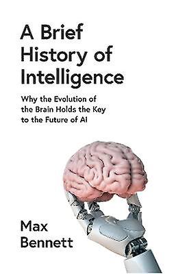 A Brief History of Intelligence