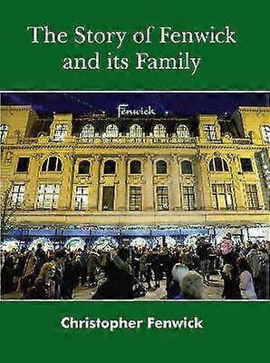 The Story of Fenwick and its Family