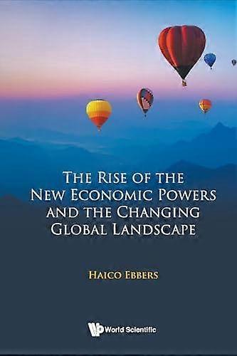 Rise Of The New Economic Powers And The Changing Global Landscape The by EBBERS HAICO Paperback Book